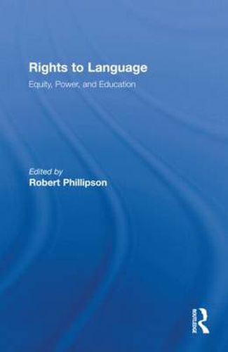 Cover image for Rights to Language: Equity, Power, and Education