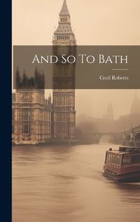 Cover image for And So To Bath