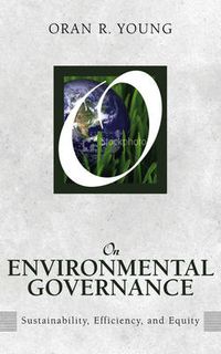 Cover image for On Environmental Governance: Sustainability, Efficiency, and Equity