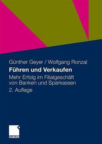 Cover image for Fuhren und Verkaufen: Mehr Erfolg im Filialgeschaft von Banken und Sparkassen