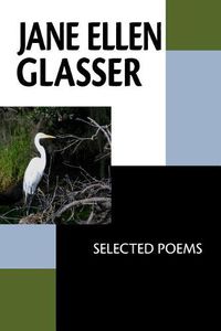 Cover image for Jane Ellen Glasser: Selected Poems