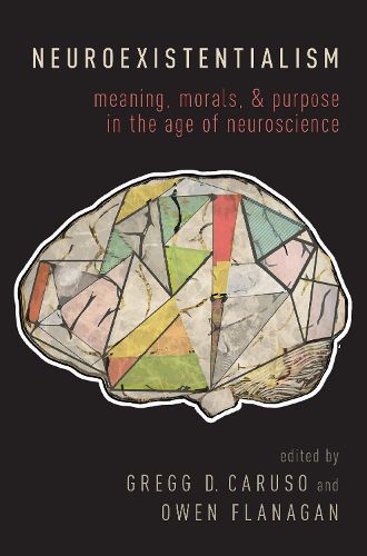 Cover image for Neuroexistentialism: Meaning, Morals, and Purpose in the Age of Neuroscience