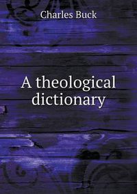 Cover image for A theological dictionary