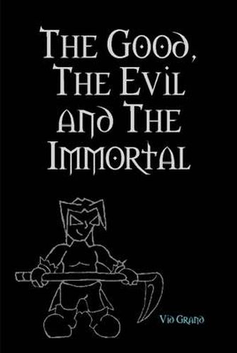 Cover image for The Good, the Evil and the Immortal