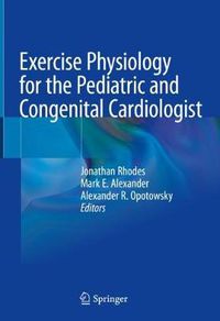 Cover image for Exercise Physiology for the Pediatric and Congenital Cardiologist