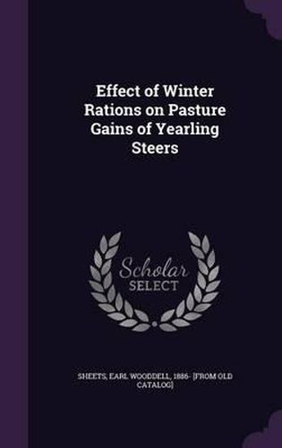 Cover image for Effect of Winter Rations on Pasture Gains of Yearling Steers