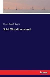 Cover image for Spirit World Unmasked