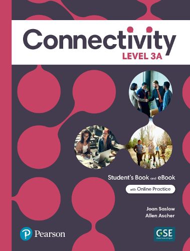 Cover image for Connectivity Level 3A Student's Book & Interactive Student's eBook with Online Practice, Digital Resources and App