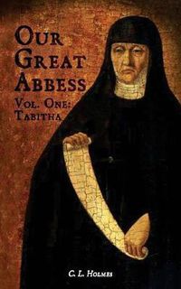 Cover image for Our Great Abbess Vol. One: Tabitha