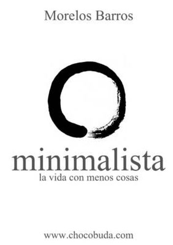 Cover image for Minimalista. La Vida Con Menos Cosas