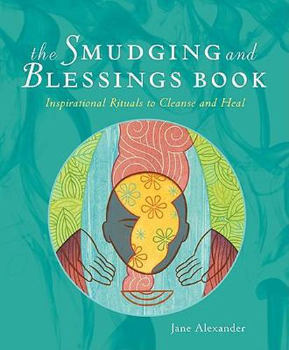 Cover image for The Smudging and Blessings Book: Inspirational Rituals to Cleanse and Heal