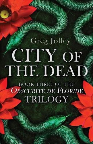 Cover image for City of the Dead: Book Three of the Obscurite de Floride Trilogy