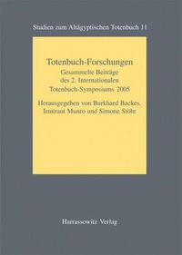 Cover image for Totenbuch-Forschungen: Gesammelte Beitrage Des 2. Internationalen Totenbuch-Symposiums Bonn, 25. Bis 29. September 2005