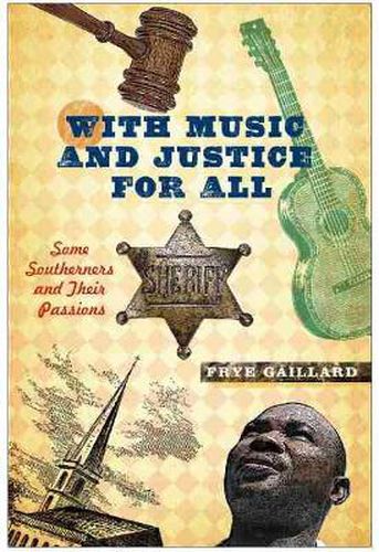 Cover image for With Music and Justice for All: Some Southerners and Their Passions