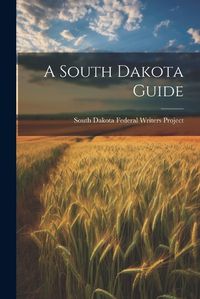 Cover image for A South Dakota Guide