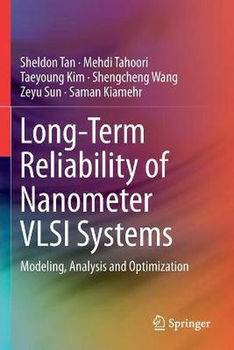 Cover image for Long-Term Reliability of Nanometer VLSI Systems: Modeling, Analysis and Optimization