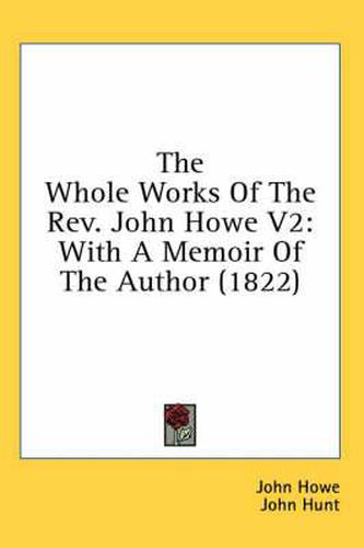 Cover image for The Whole Works of the REV. John Howe V2: With a Memoir of the Author (1822)
