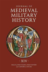 Cover image for Journal of Medieval Military History: Volume XIV