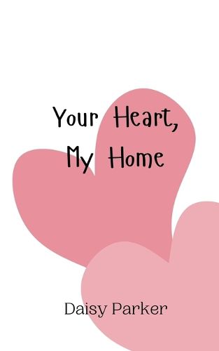 Cover image for Your Heart, My Home