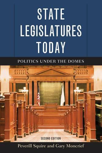 Cover image for State Legislatures Today: Politics under the Domes