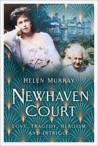 Cover image for Newhaven Court: Love, Tragedy, Heroism and Intrigue
