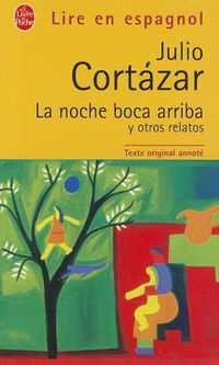 Cover image for La Noche Boca Arriba: Y Otros Relatos
