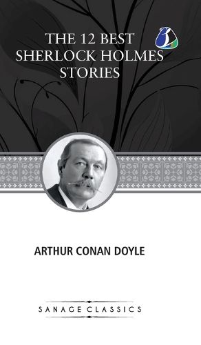 Cover image for The 12 Best Sherlock Holmes Stories, According to Arthur Conan Doyle (Deluxe Hardcover Book)