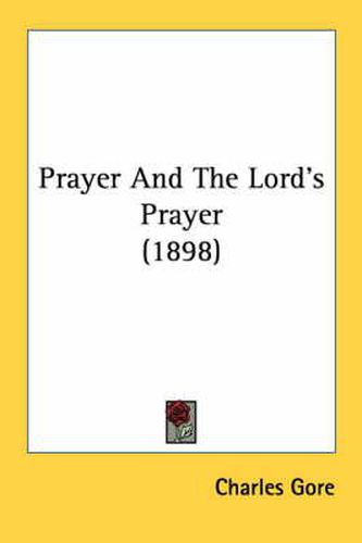 Cover image for Prayer and the Lord's Prayer (1898)