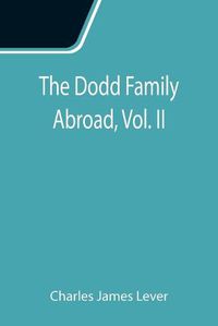 Cover image for The Dodd Family Abroad, Vol. II