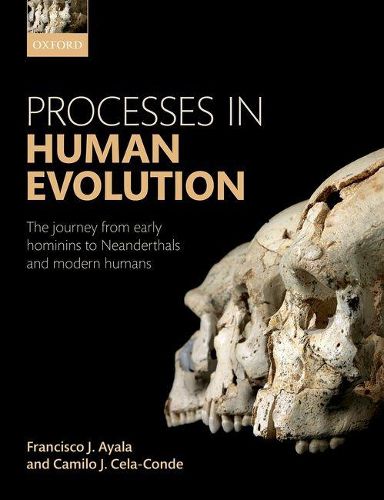 Cover image for Processes in Human Evolution: The journey from early hominins to Neandertals and Modern Humans