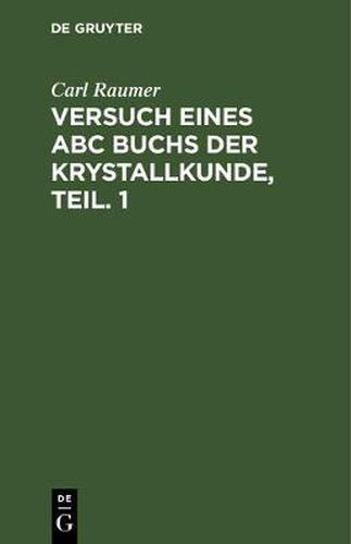 Cover image for Versuch eines ABC Buchs der Krystallkunde, Teil. 1