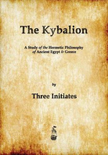 Cover image for The Kybalion: A Study of The Hermetic Philosophy of Ancient Egypt and Greece