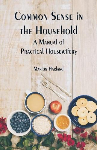 Cover image for Common Sense in the Household: A Manual of Practical Housewifery