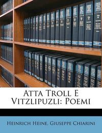 Cover image for Atta Troll E Vitzlipuzli: Poemi