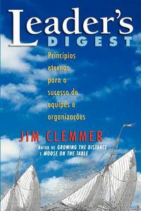 Cover image for Leader's Digest: Principios eternos para o sucesso de equipes e organizacoes