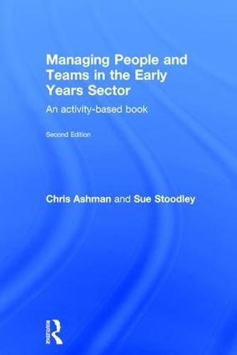 Cover image for Managing People and Teams in the Early Years Sector: An activity-based book