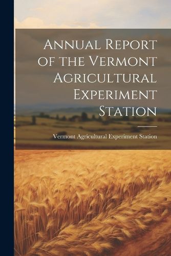Cover image for Annual Report of the Vermont Agricultural Experiment Station
