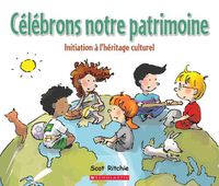 Cover image for Celebrons Notre Patrimoine: Initiation A l'Heritage Culturel