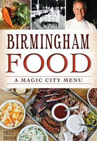 Cover image for Birmingham Food: A Magic City Menu