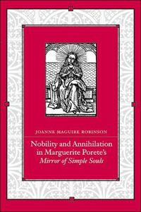 Cover image for Nobility and Annihilation in Marguerite Porete's Mirror of Simple Souls