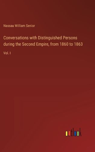 Cover image for Conversations with Distinguished Persons during the Second Empire, from 1860 to 1863