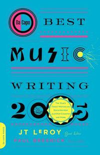 Cover image for Da Capo Best Music Writing: The Year's Finest Writing on Rock, Hip-hop, Jazz, Pop, Country, and More
