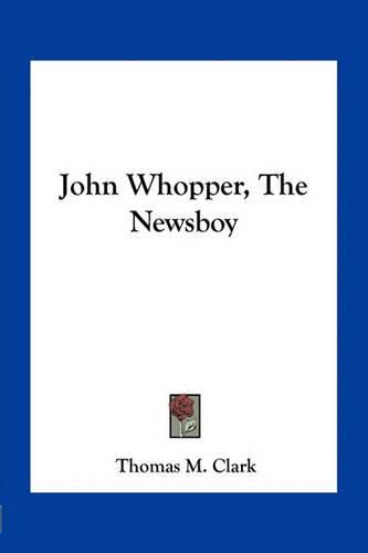 John Whopper, the Newsboy