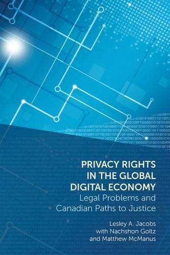 Cover image for Privacy Rights in the Global Digital Economy: Legal Problems and Canadian Paths to Justice