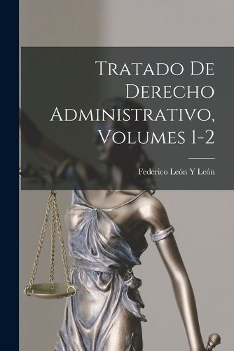Cover image for Tratado De Derecho Administrativo, Volumes 1-2
