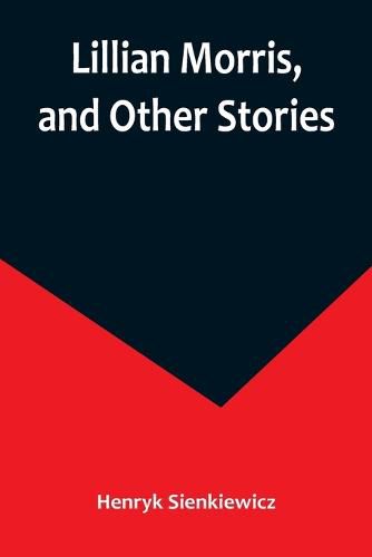 Cover image for Lillian Morris, and Other Stories