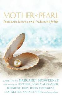 Cover image for Mother of Pearl: Luminous Lessons and Iridescent Faith