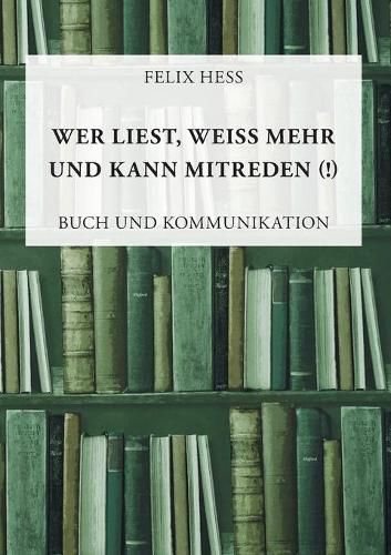 Wer liest, weiss mehr und kann mitreden: Buch und Kommunikation