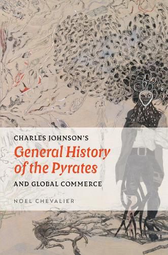 Cover image for Charles Johnson's "General History of the Pyrates" and Global Commerce