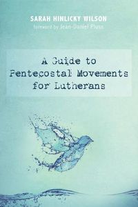 Cover image for A Guide to Pentecostal Movements for Lutherans